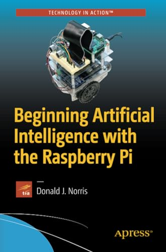 Beginning Artificial Intelligence with the Raspberry Pi