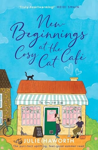 New Beginnings at the Cosy Cat Cafe: The purrfect uplifting, feel-good read!