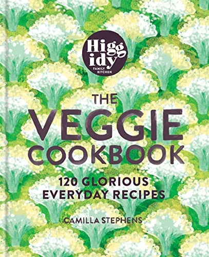 Higgidy - The Veggie Cookbook: 120 glorious vegetarian recipes