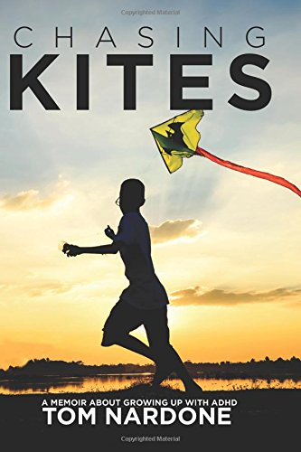 Chasing Kites: A Memoir About Growing Up With ADHD