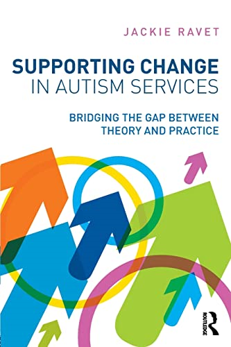Supporting Change in Autism Services: Bridging the Gap Between Theory and Practice