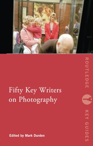 Fifty Key Writers on Photography