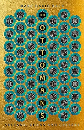 The Ottomans: Khans, Caesars and Caliphs