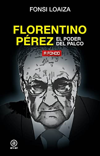Florentino Pérez: el poder del palco