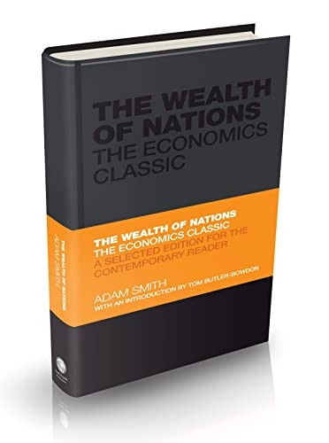 The Wealth of Nations: The Economics Classic: A Selected Edition for the Contemporary Reader