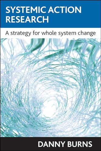 Systemic Action Research: A Strategy for Whole System Change