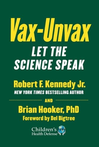 Vax-Unvax: Let the Science Speak (Children's Health Defense)