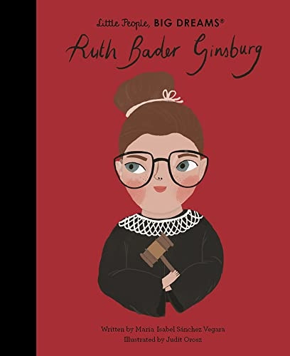 Ruth Bader Ginsburg: Volume 66 (Little People, BIG DREAMS)