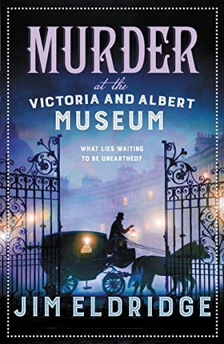 Murder at the Victoria and Albert Museum: The enthralling historical whodunnit (Museum Mysteries)