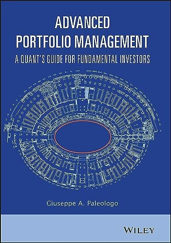 Advanced Portfolio Management - A Quant's Guide for Fundamental Investors
