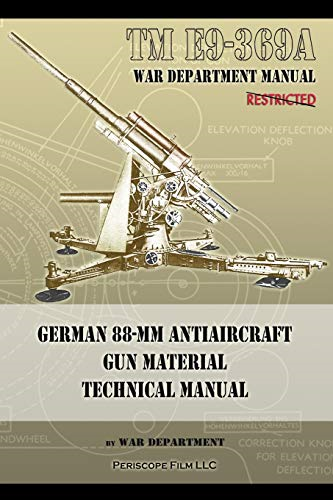 TM E9-369a German 88-MM Antiaircraft Gun Material Technical Manual