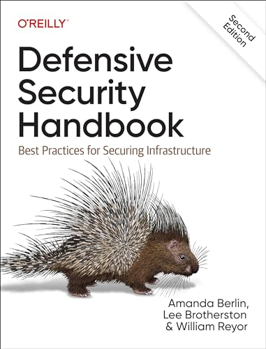 Defensive Security Handbook:  Best Practices for  Securing Infrastructure