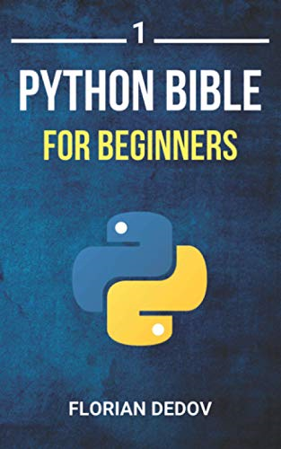 The Python Bible Volume 1: Python Programming For Beginners (Basics, Introduction) (The Python Bible)