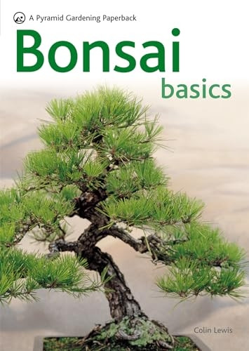 Bonsai Basics: A Comprehensive Guide to Care and Cultivation (Pyramid Paperbacks)