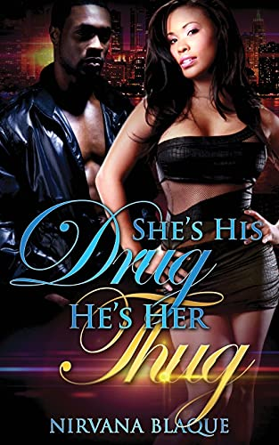 She's His Drug, He's Her  - Thug