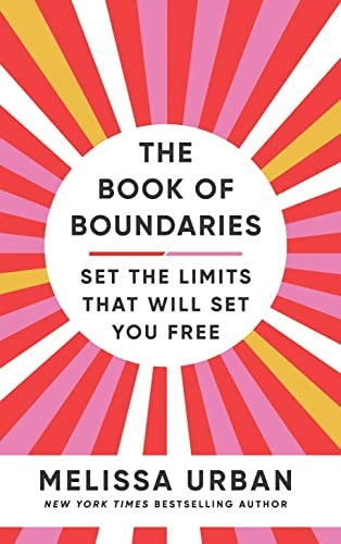 The Book of Boundaries: Set the limits that will set you free