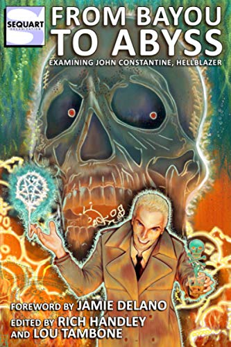 From Bayou to Abyss: Examining John Constantine, Hellblazer