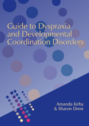 Guide to Dyspraxia and Developmental Co-ordination Disorders