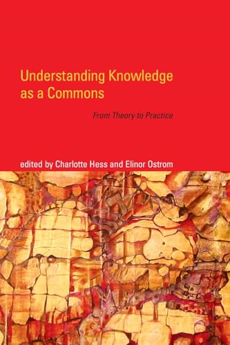 Understanding Knowledge as a Commons: From Theory to Practice
