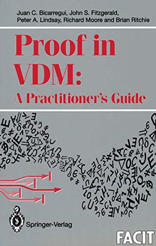 Proof in VDM: A  - Practitioner's Guide (Formal -  Approaches to Computing  - and Information Technology  - (FACIT))