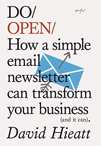 Do Open: How a simple newsletter can transform your business