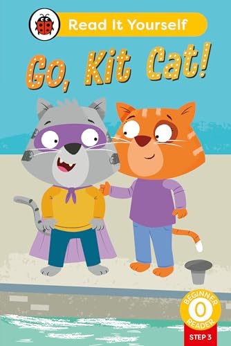 Go, Kit Cat! (Phonics Step  3): Read It Yourself -  Level 0 Beginner Reader