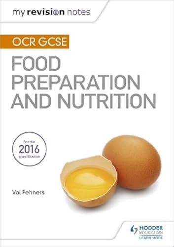My Revision Notes: OCR GCSE Food Preparation and Nutrition - My Revision Notes