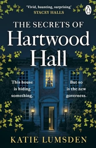 The Secrets of Hartwood Hall: The mysterious and atmospheric gothic novel for fans of Stacey Halls