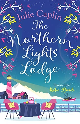 The Northern Lights Lodge (Romantic Escapes, Book 4) (Romantic Escapes)