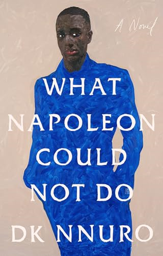 What Napoleon Could Not Do: A Novel