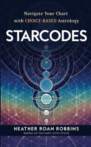 Starcodes: Navigate Your Chart with Choice-Based Astrology