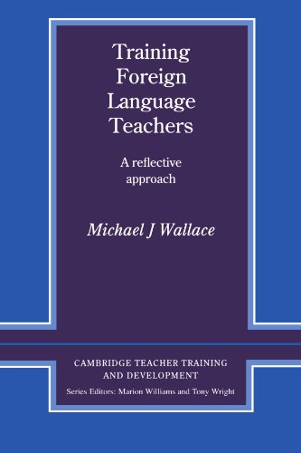 Training Foreign Language Teachers: A Reflective Approach