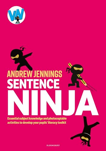 Sentence Ninja: Essential  subject knowledge and  photocopiable activities to  develop your pupils'  literacy toolkit