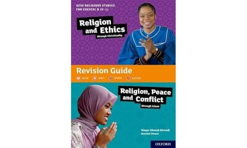 GCSE Religious Studies for Edexcel B (9-1): Religion and Ethics through Christianity and Religion, Peace and Conflict through Islam Revision Guide (GCSE Religious Studies for Edexcel B (9-1))