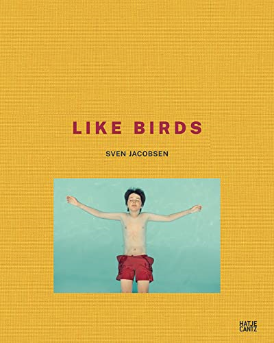 Sven Jacobsen: Like Birds