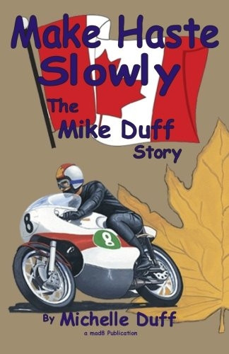 Make Haste, Slowly: The Mike Duff Story