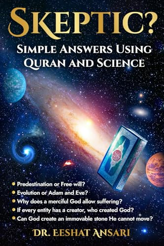 Skeptic? Simple Answers  Using Quran and Science
