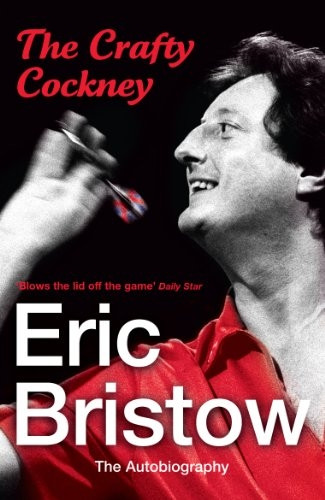 Eric Bristow - the Autobiography: The Crafty Cockney