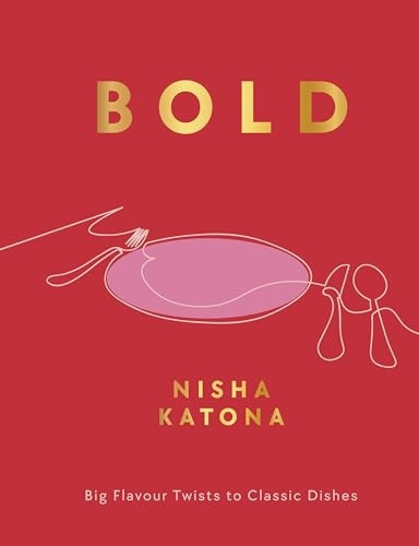 Bold : Big Flavour Twists to Classic Dishes