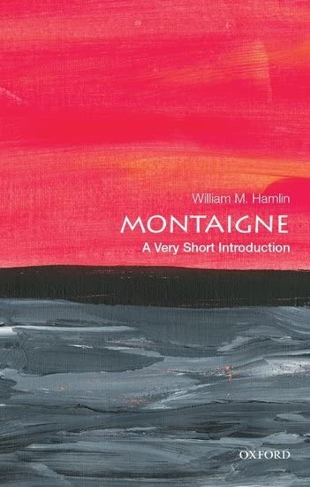 Montaigne: A Very Short Introduction (Very Short Introduction)
