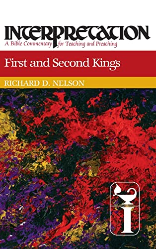 First and Second Kings (Interpretation Bible Commentaries)