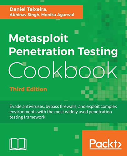 Metasploit Penetration  - Testing Cookbook: Evade  - antiviruses, bypass  - firewalls, and exploit  - complex environments with  - the most widely used  - penetration testing  - framework, 3rd Edition