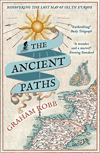 The Ancient Paths: Discovering the Lost Map of Celtic Europe
