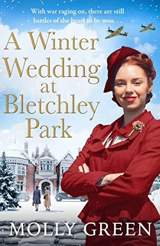 A Winter Wedding at Bletchley Park (The Bletchley Park Girls, Book 2) (The Bletchley Park Girls)