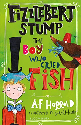 The Boy Who Cried Fish - Fizzlebert Stump