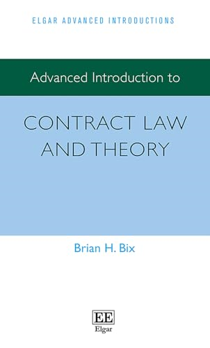 Advanced Introduction to Contract Law and Theory (Elgar Advanced Introductions series)