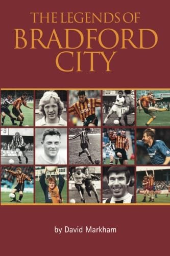 Markham, D: Legends Of Bradford City