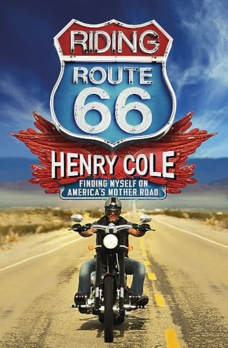 Riding Route 66: Finding Myself on America's Mother Road