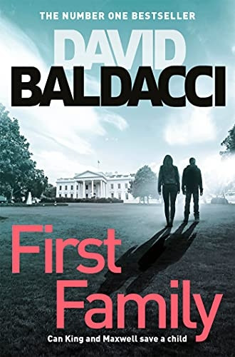 King & Maxwell #4 First Family by David Baldacci