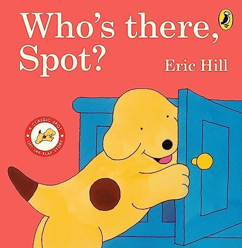Who's There, Spot? [Board book]